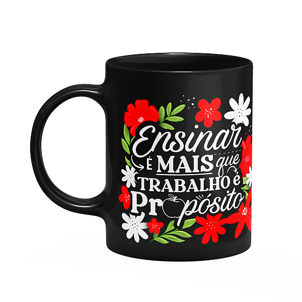 Caneca da Professora - Ensinar é propósito - Preta M2