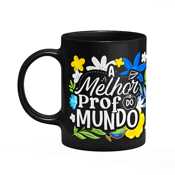 Caneca da Professora - A melhor Prof do mundo - Preta M3