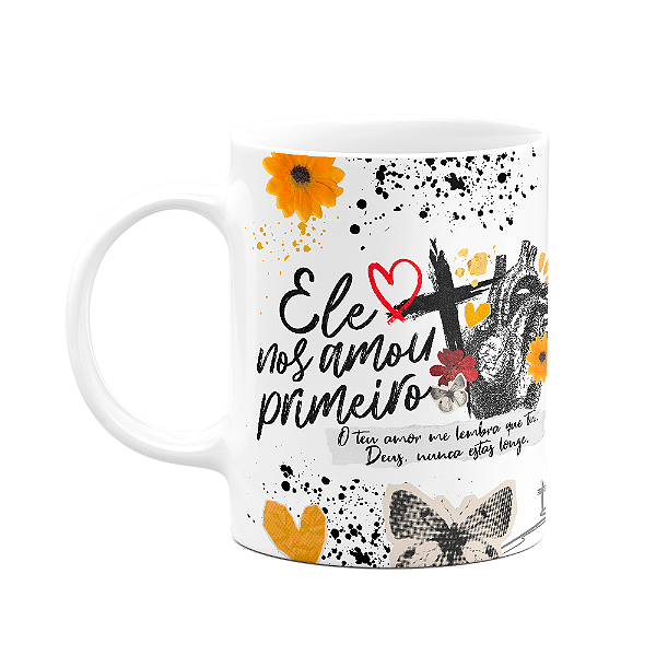 Caneca Religiosa Palavra - Ele nos amou primeiro