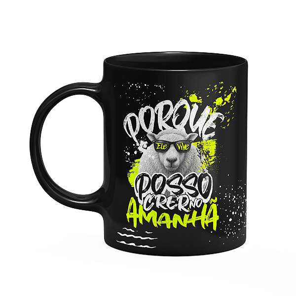 Caneca Religiosa Palavra - Porque ele vive - Preta