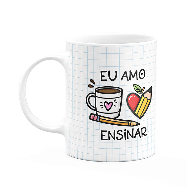 Caneca - Eu amo ensinar - Professora coruja