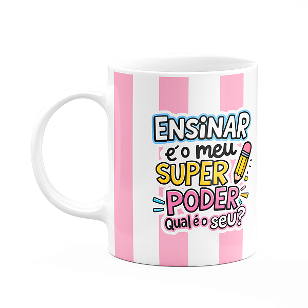 Caneca - Meu super poder - Orgulho de ser professora