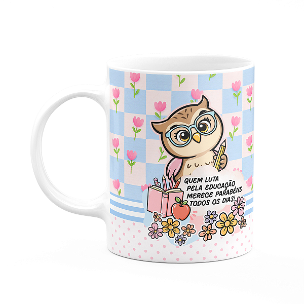 Caneca professor - Quem luta pela educação, merece parabéns!