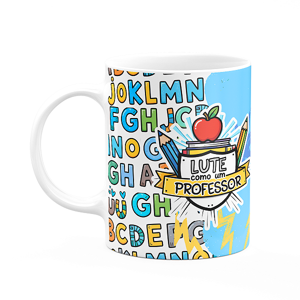 Caneca - Lute como um professor - O melhor prof que existe