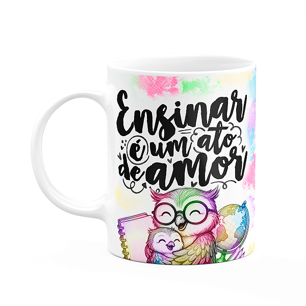 Caneca Professora Coruja - Ensinar é um ato de amor