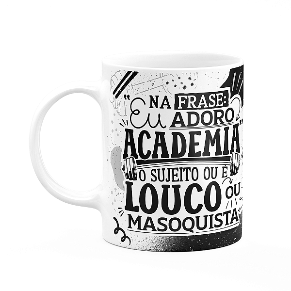 Caneca Fitness Academia - Na frase eu adoro academia