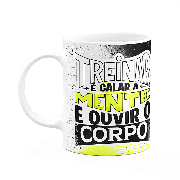 Caneca Fitness Academia - Treinar é calar a mente