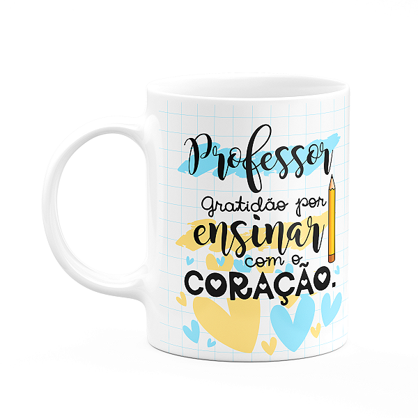 Caneca - Professor - Gratidão por ensinar com o coração