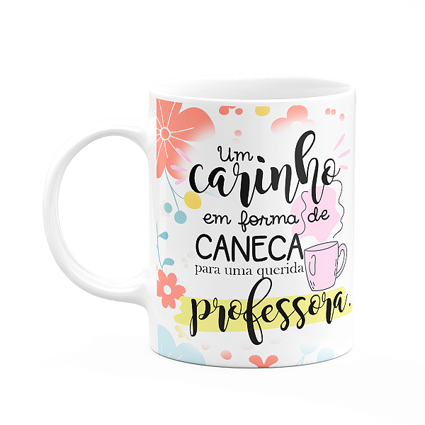 Caneca Professora - Um carinho em forma de caneca