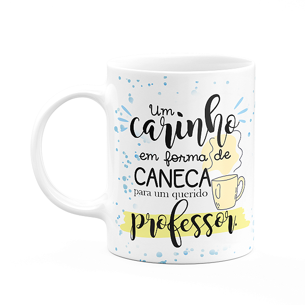 Caneca Professor - Um carinho em forma de caneca