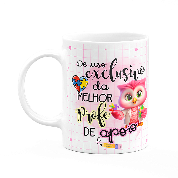 Caneca - Uso exclusivo da melhor professora de apoio