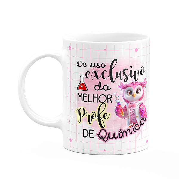 Caneca - Uso exclusivo da melhor professora de química