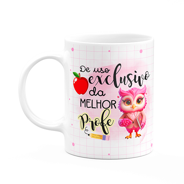 Caneca - Uso exclusivo da melhor professora coruja