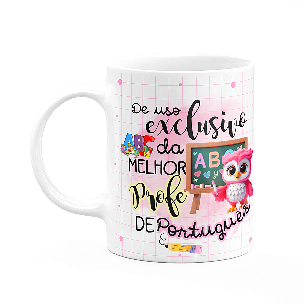 Caneca - Uso exclusivo da melhor professora de português
