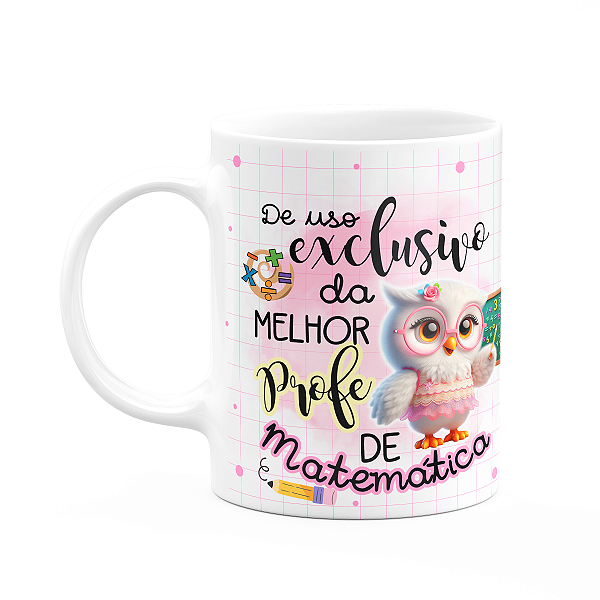 Caneca - Uso exclusivo da melhor professora de matemática