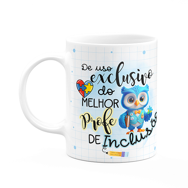 Caneca - Uso exclusivo do melhor professor de inclusão