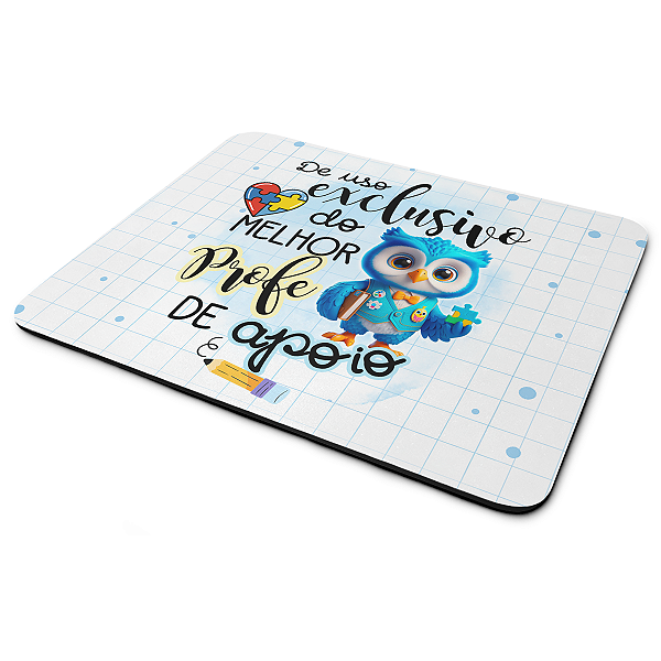Mouse Pad - Exclusivo do melhor professor de Apoio