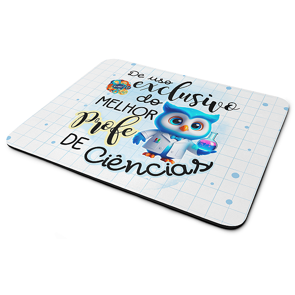 Mouse Pad - Exclusivo do melhor professor de Ciências