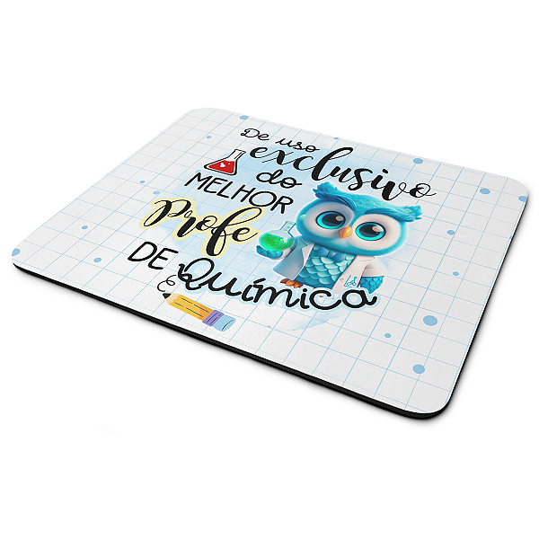 Mouse Pad - Exclusivo do melhor professor de Química