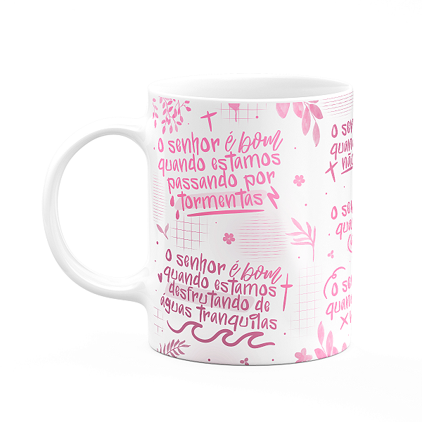 Caneca Religiosa - Quando o Senhor é bom! - M7