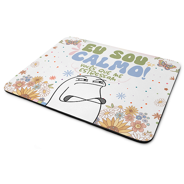 Mouse Pad Divertido Flork Vibes - Eu sou calmo