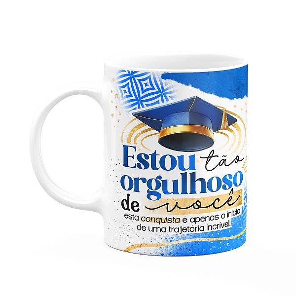 Caneca Formatura G-Blue - Estou tão orgulhoso de você