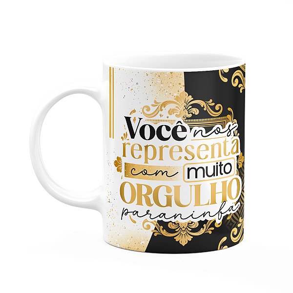 Caneca Formatura - Paraninfa, vc nos representa com orgulho