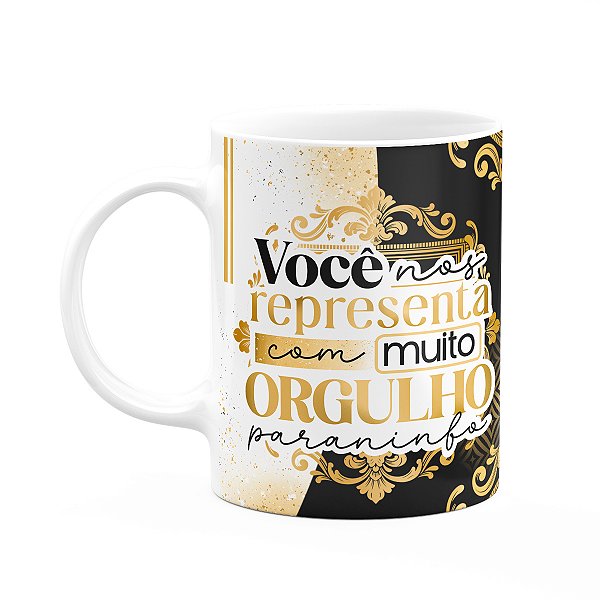 Caneca Formatura - Paraninfo, vc nos representa com orgulho