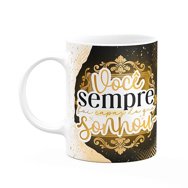 Caneca Formatura G-black - Vc sempre foi capaz do que sonhou