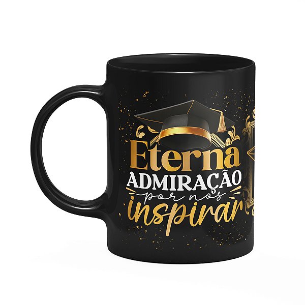 Caneca Formatura Black - Admiração por nos inspirar