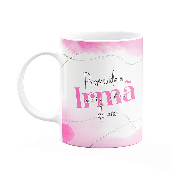 Caneca Promovida a Irmã do ano - 325ml - Branca