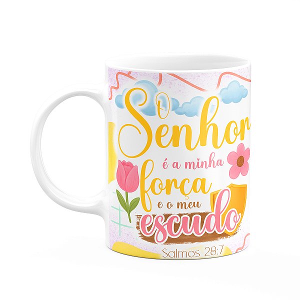 Caneca Religiosa Versículos Bíblicos - Salmos 28:7