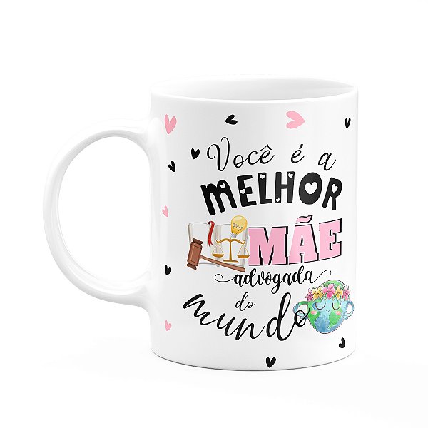 Caneca Mães e Profissões - Melhor mãe advogada do mundo