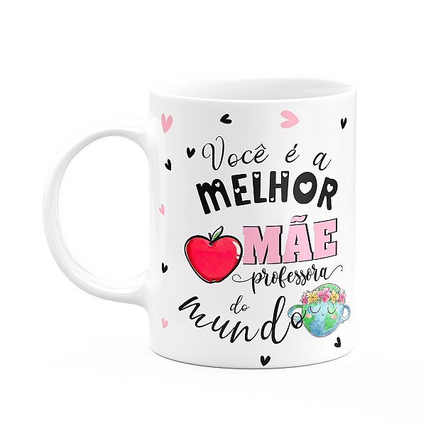Caneca Mães e Profissões - Melhor mãe professora do mundo