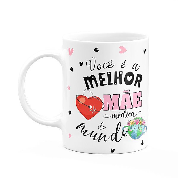 Caneca Mães e Profissões - Melhor mãe médica do mundo