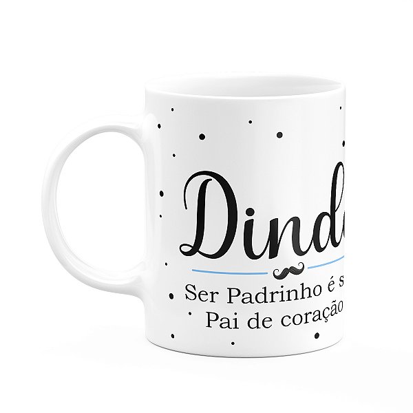 Caneca Minimalista Pais - Dindo, é ser pai de coração