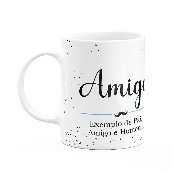 Caneca Minimalista Pais - Amigo, exemplo de pai e amigo