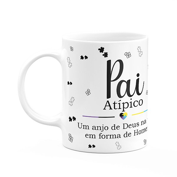 Caneca Minimalista Pais - Pai atípico, um anjo de Deus