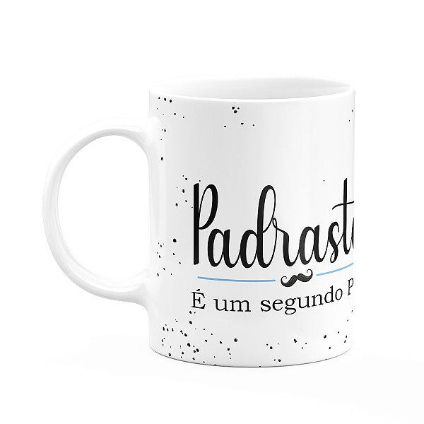Caneca Minimalista Pais - Padrastro, é um segundo pai