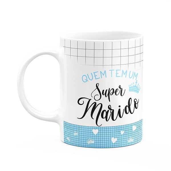 Caneca Família Super - Quem tem um super marido