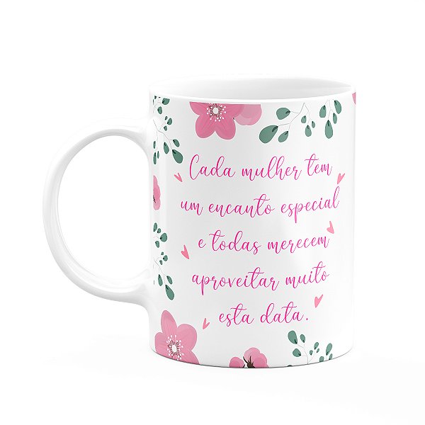 Caneca Mulheres - Cada mulher tem um encanto especial