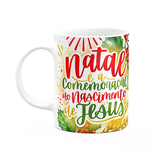 Caneca Natal de Jesus - A comemoração do nascimento de Jesus