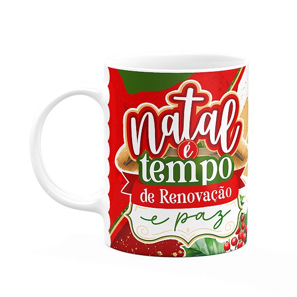 Caneca Natal de Jesus - Tempo de renovação e paz - 325ml