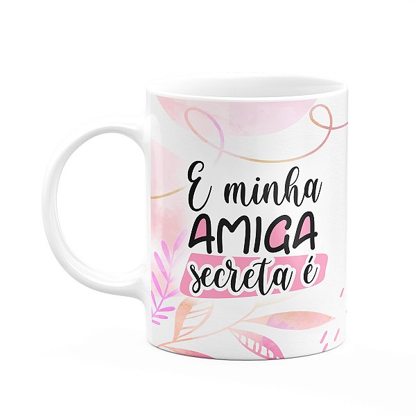 Caneca - Minha amiga secreta é uma pessoa muito especial