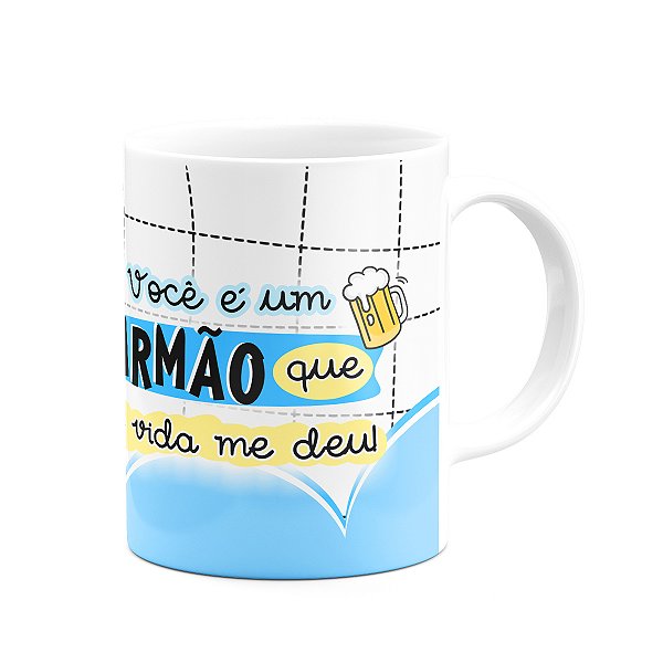 Caneca Amizade - Irmão que a vida me deu - 325ml