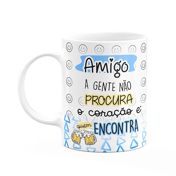Caneca Amizade - Um amigo a gente não procura - 325ml