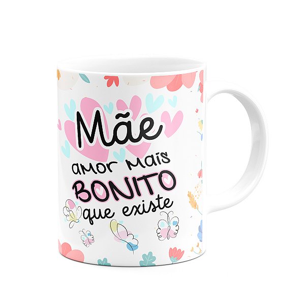 Caneca Mães - Amor mais bonito que existe - 325ml