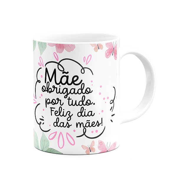 Caneca Mães - Mãe, obrigado por tudo - 325ml
