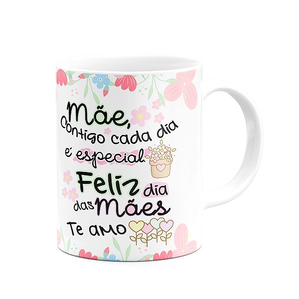 Caneca Mães - Contigo cada dia é especial - 325ml