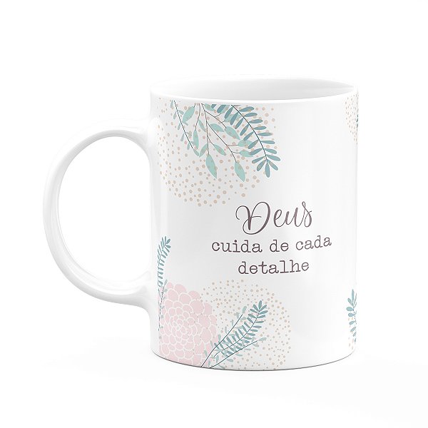 Caneca Fé - Deus cuida de cada detalhe - 325ml